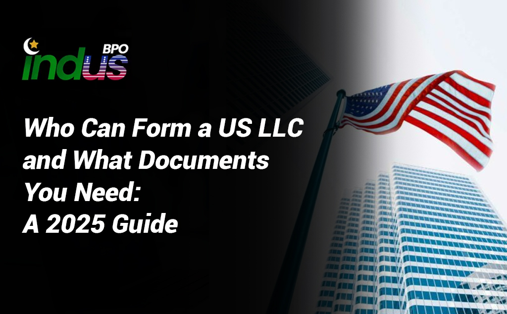 Who Can Form a US LLC and What Documents You Need: A 2025 Guide 